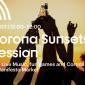 Corona Sunsets Session