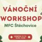 Vánoční workshopy - MFC Štěchovice