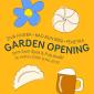 Garden Opening