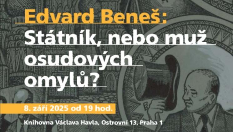Debata na téma Edvard Beneš: Státník, nebo muž osudových omylů?
