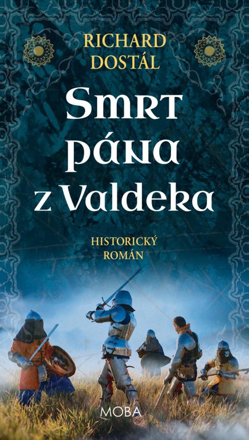 Richard Dost&aacute;l: Smrt p&aacute;na z Valdeka &ndash; ob&aacute;lka knihy